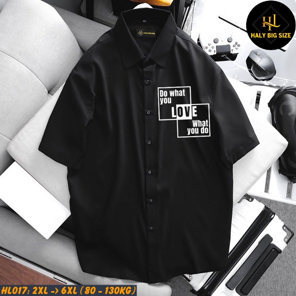 Áo sơ mi nam big size ngắn tay in "Love what you do" HL017