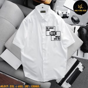 Áo sơ mi nam big size ngắn tay in "Love what you do" HL017